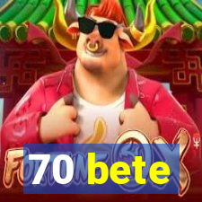 70 bete